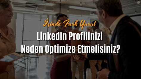 LinkedIn Profilinizi Nasıl Optimize Edersiniz?